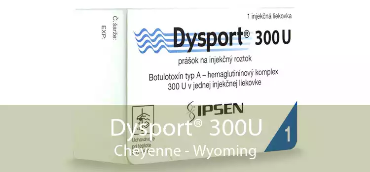Dysport® 300U Cheyenne - Wyoming