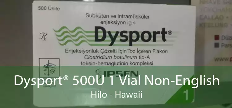 Dysport® 500U 1 Vial Non-English Hilo - Hawaii
