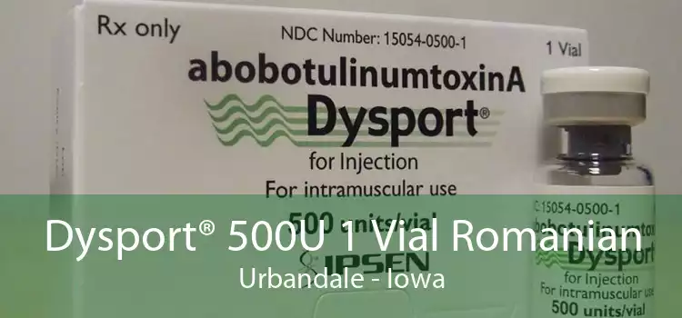 Dysport® 500U 1 Vial Romanian Urbandale - Iowa