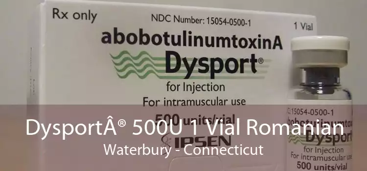 Dysport® 500U 1 Vial Romanian Waterbury - Connecticut