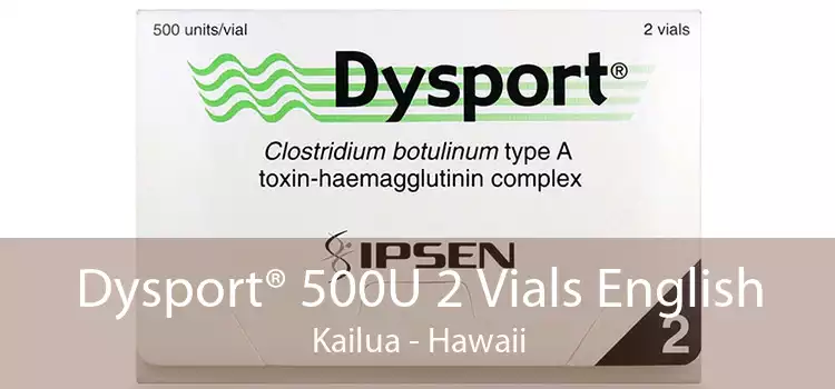 Dysport® 500U 2 Vials English Kailua - Hawaii