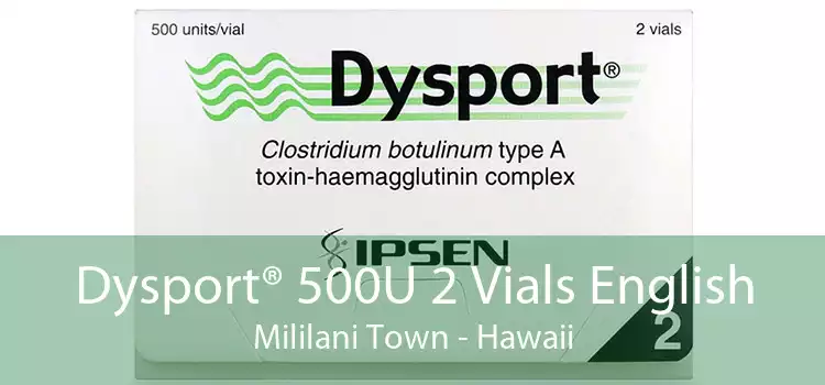 Dysport® 500U 2 Vials English Mililani Town - Hawaii